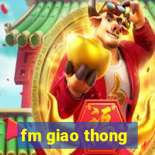 fm giao thong