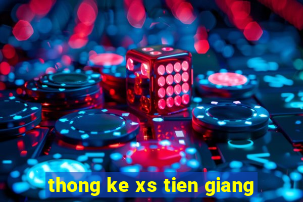 thong ke xs tien giang