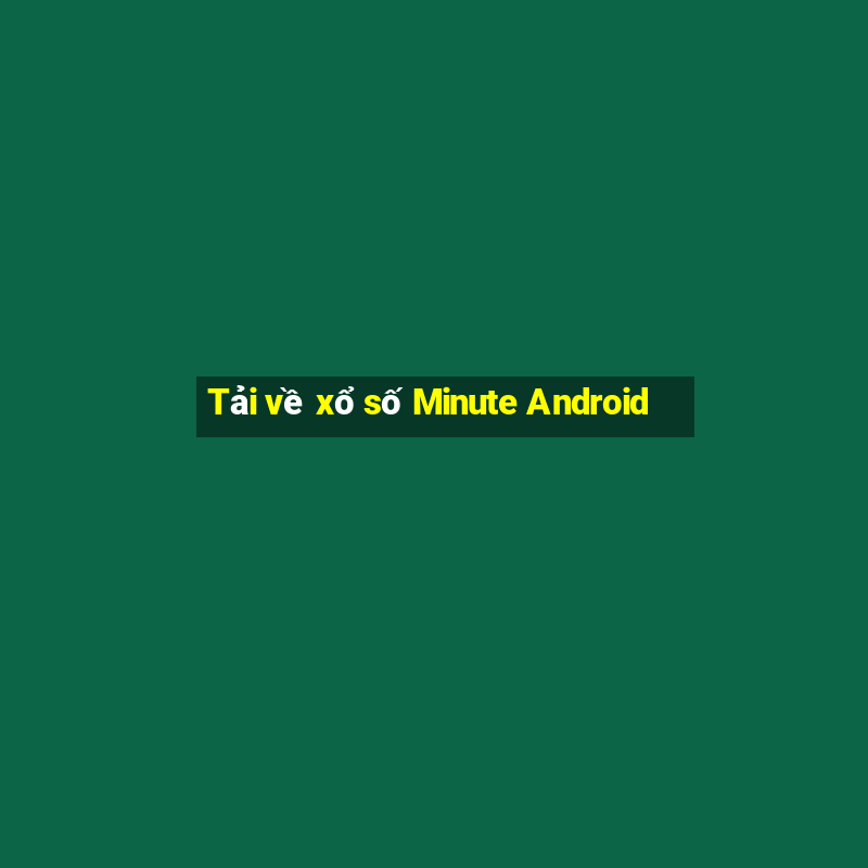 Tải về xổ số Minute Android