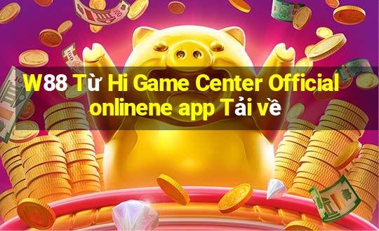 W88 Từ Hi Game Center Official onlinene app Tải về