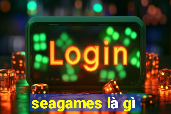 seagames là gì