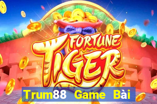 Trum88 Game Bài Phái Mạnh