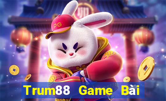 Trum88 Game Bài Phái Mạnh