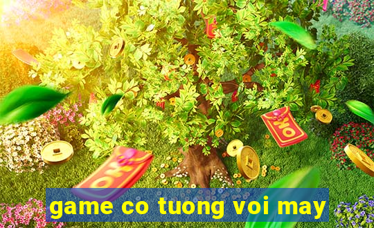 game co tuong voi may