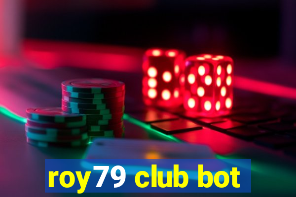 roy79 club bot