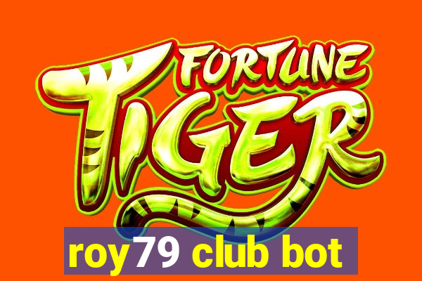 roy79 club bot