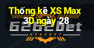 Thống kê XS Max 3D ngày 28