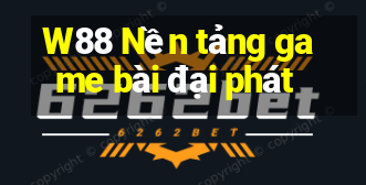 W88 Nền tảng game bài đại phát