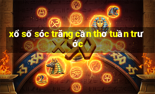 xổ số sóc trăng cần thơ tuần trước