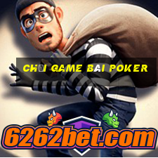 chơi game bài poker