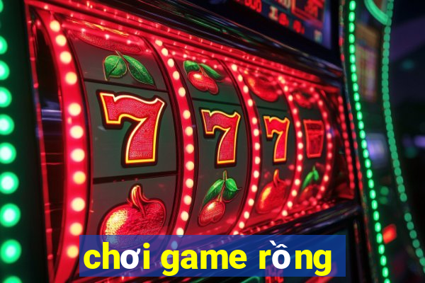 chơi game rồng