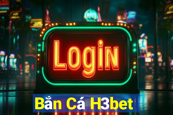 Bắn Cá H3bet