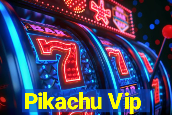 Pikachu Vip