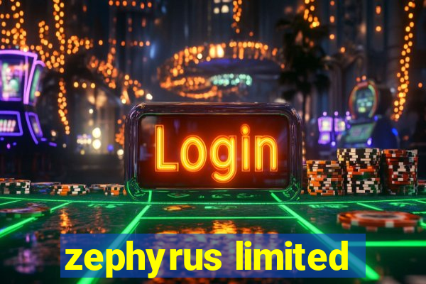 zephyrus limited