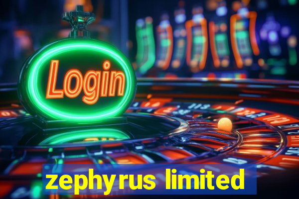 zephyrus limited