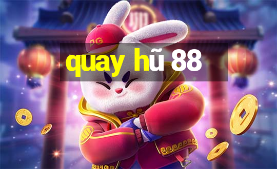 quay hũ 88