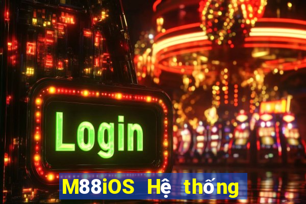 M88iOS Hệ thống iOS Phương Đông