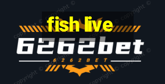 fish live