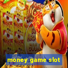 money game slot