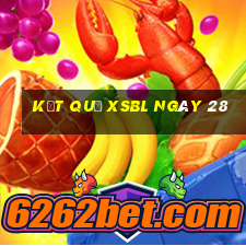 kết quả XSBL ngày 28