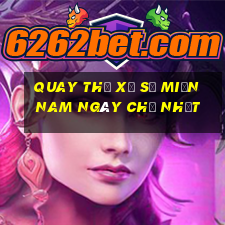 quay thử xổ số miền nam ngày chủ nhật