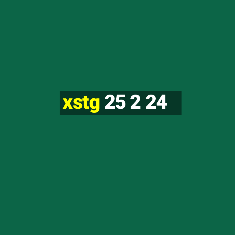 xstg 25 2 24