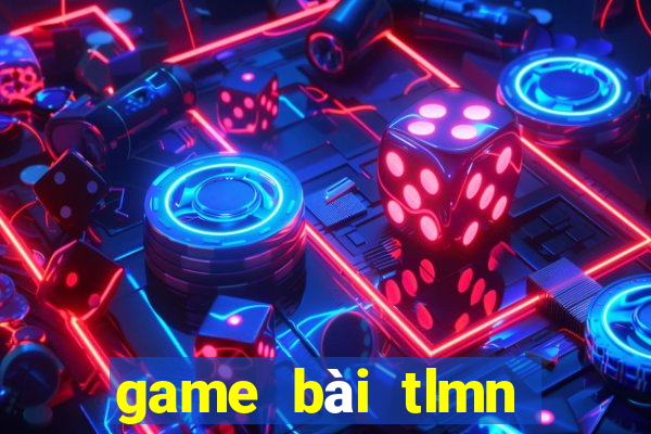 game bài tlmn đổi thưởng