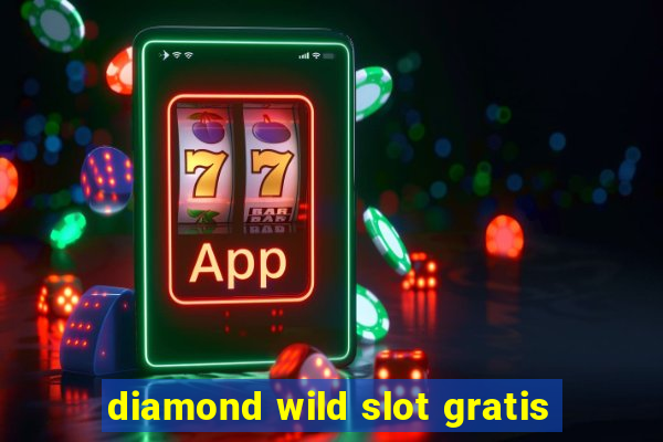 diamond wild slot gratis