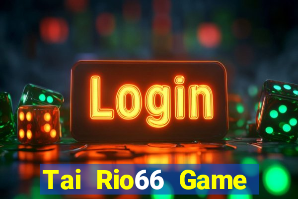 Tai Rio66 Game Danh Bai 3C