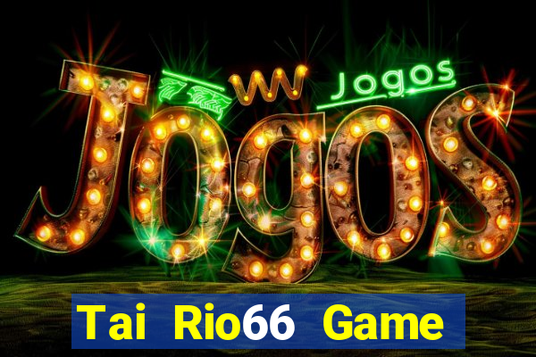 Tai Rio66 Game Danh Bai 3C