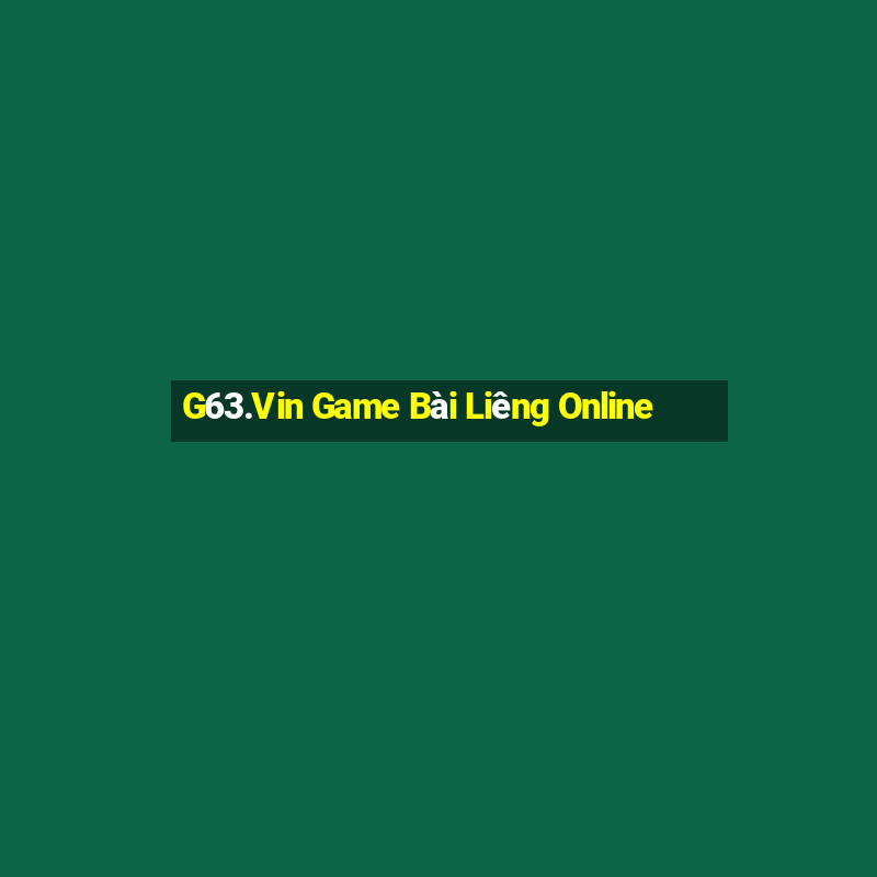 G63.Vin Game Bài Liêng Online