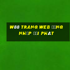 W88 Trang web đăng nhập đại phát