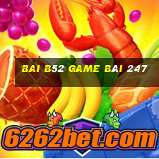 Bai B52 Game Bài 247