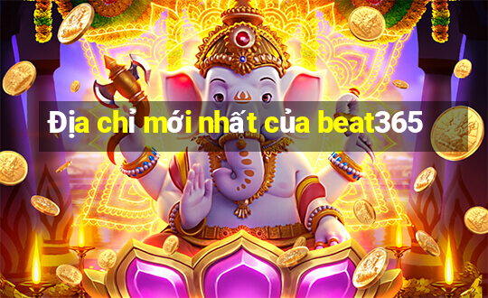 Địa chỉ mới nhất của beat365