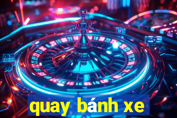 quay bánh xe