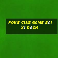 Poke Club Game Bài Xì Dách