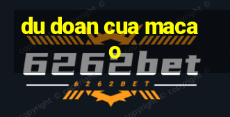 du doan cua macao