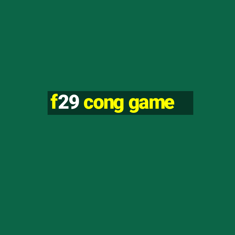 f29 cong game