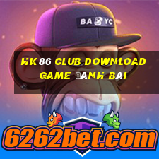 Hk86 Club Download Game Đánh Bài