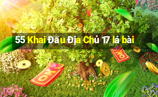 55 Khai Đấu Địa Chủ 17 lá bài