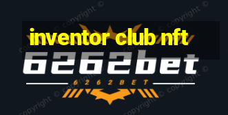 inventor club nft