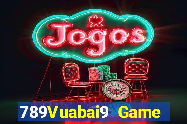 789Vuabai9 Game Platform Tải về