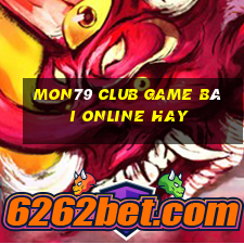 Mon79 Club Game Bài Online Hay