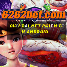 Chơi bài Net phiên bản Android