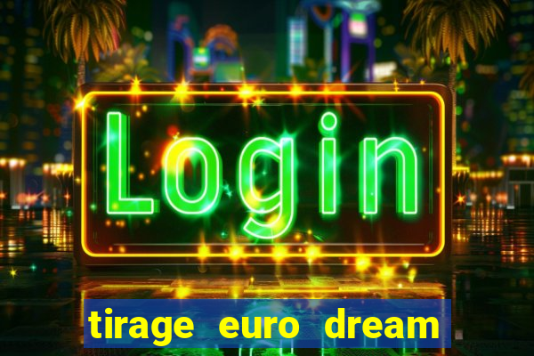 tirage euro dream 8 janvier 2024