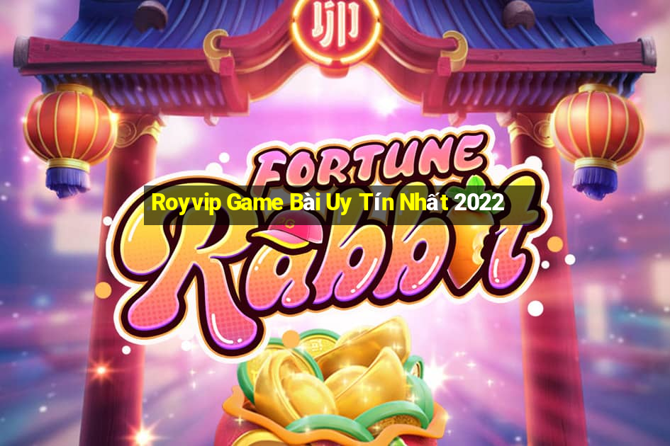 Royvip Game Bài Uy Tín Nhất 2022