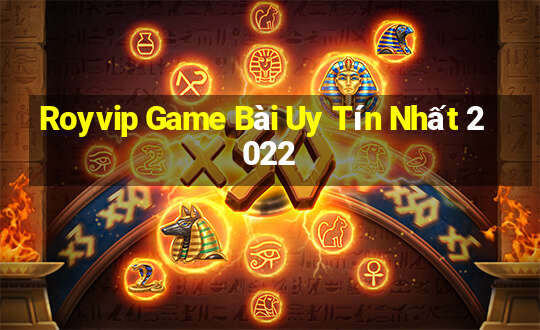 Royvip Game Bài Uy Tín Nhất 2022