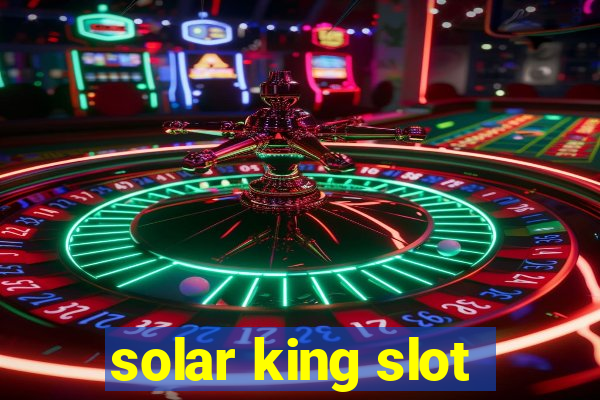 solar king slot