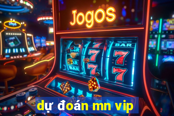 dự đoán mn vip