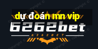 dự đoán mn vip